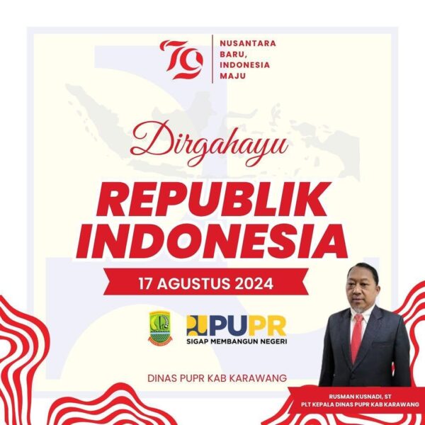 Dinas Pekerjaan Umum dan Penataan Ruang Kabupaten Karawang ucapkan selamat HUT RI ke-79 untuk Negara Kesatuan Republik Indonesia.